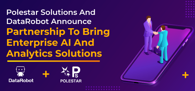 (Ctovision) Polestar Solutions And DataRobot Announce Partnership To Bring Enterprise AI And Analytics Solutions :