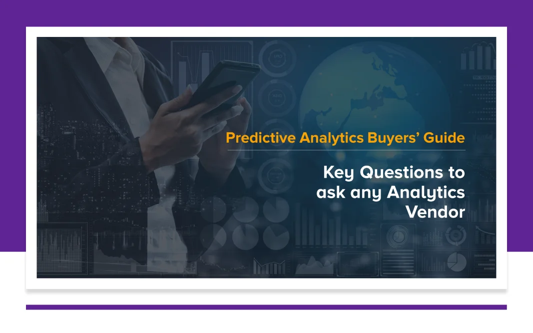 Buyer’s Guide - 5 Questions for your Predictive Analytics Vendor