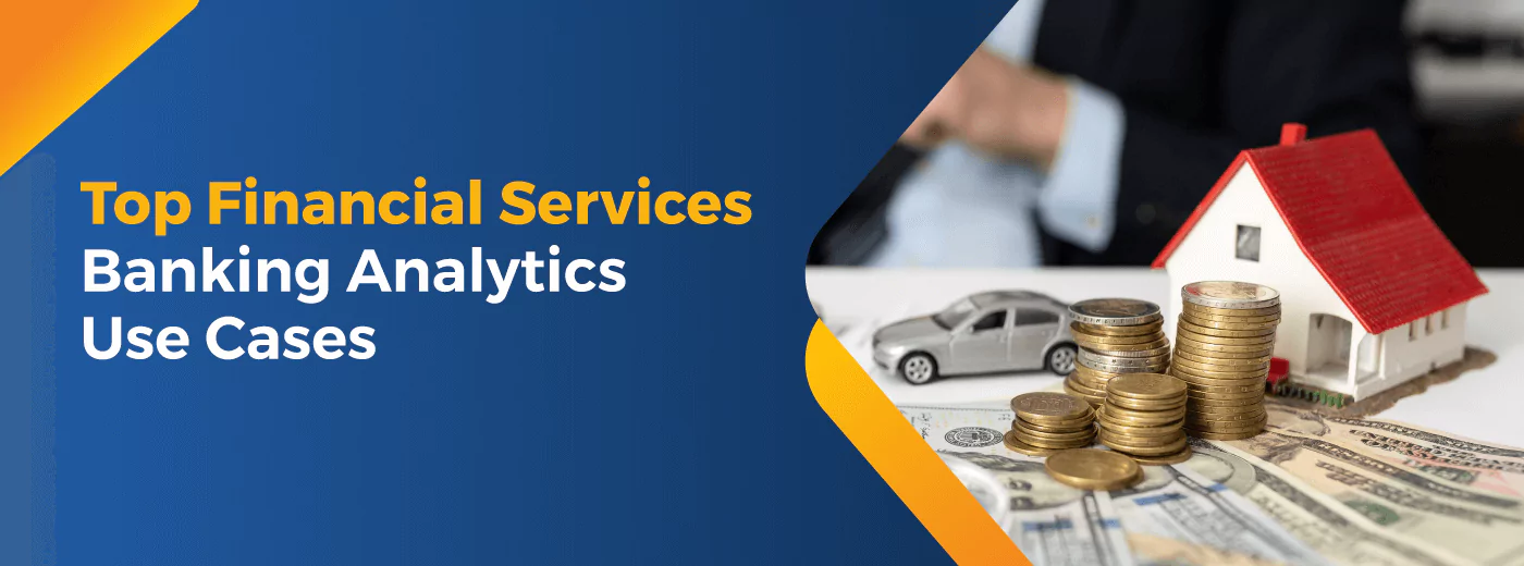 financial services banking analytics use cases