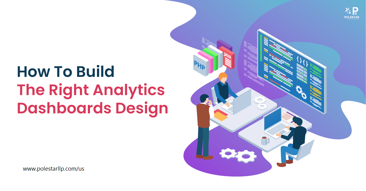 Build The Right Analytics Dashboards Design