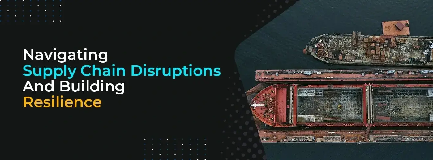 Supply chain disruption